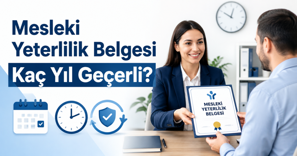 Mesleki Yeterlilik Belgesi Kaç Yıl Geçerli? belge süresi ve yenileme sürecini anlatan görsel
