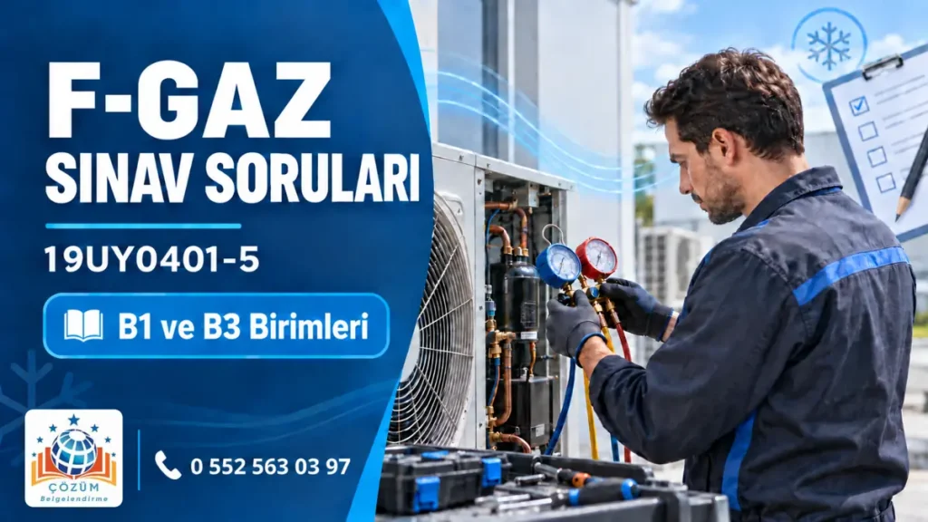 F-Gaz sınav soruları – 19UY0401-5 B1 ve B3 birimleri, Çözüm Belgelendirme